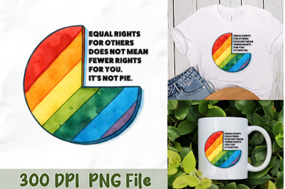 Equality Rights Not Pie Art