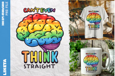 Can&#039;t Think Straight Rainbow Brain