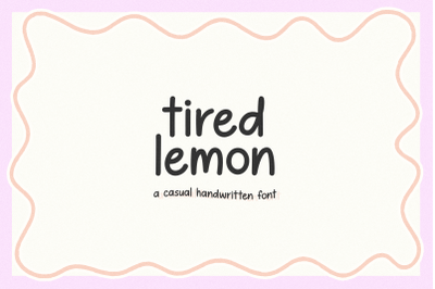 Tired Lemon - Casual Handwritten Font