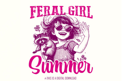 Feral Girl Summer Png, Funny Raccoon Design, Summer Shirt Design, Retro Summer Png, Beach Shirt Design, Trendy PNG, Vintage Shirt Design