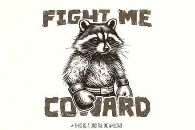 Fight Me Coward png, Funny Racoon Png, Digital Download, Meme Diy Shirt, Raccoon Lover, Sarcasm Png, Vintage Meme, Funny Quote, Retro Design