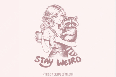 Stay Weird Png, Mental Health Funny, Raccoon and Girl, Sublimation, Sassy Png, Funny Raccon, Trending Png, Groovy Png, Positive png, Retro