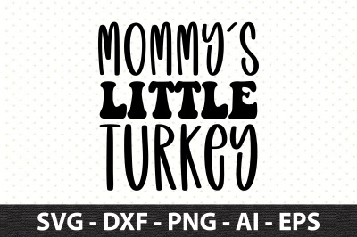 Mommys Little Turkey (1) svg