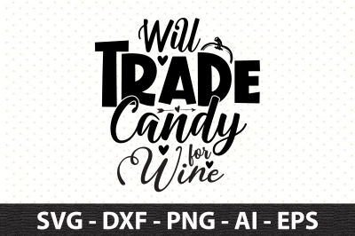 Will Trade Candy for Wine svg