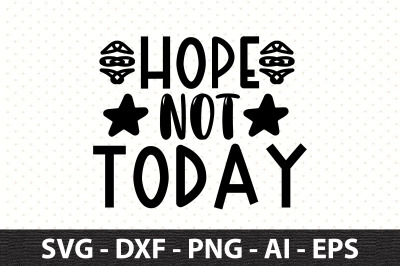 hope not today svg