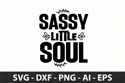 sassy little soul svg