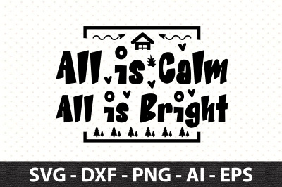 All is Calm All is Bright svg