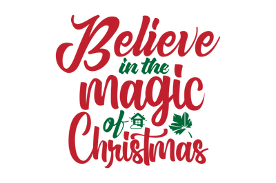 Believe in the Magic of Christmas svg