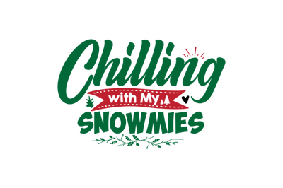 Chilling with My Snowmies svg