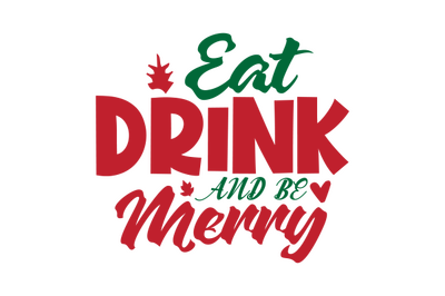 Eat Drink and Be Merry svg