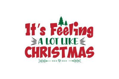 Its Feeling a Lot Like Christmas svg