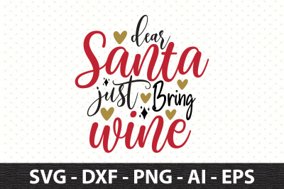 dear santa just bring wine svg