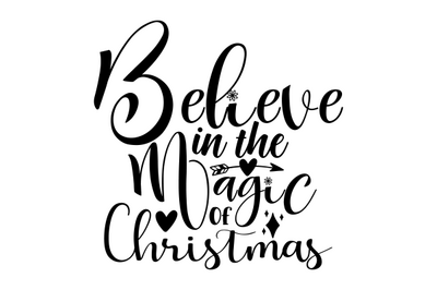 Believe in the Magic of Christmas svg