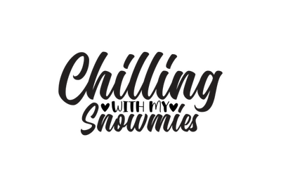 Chilling with My Snowmies svg