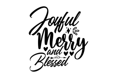 Joyful Merry and Blessed svg