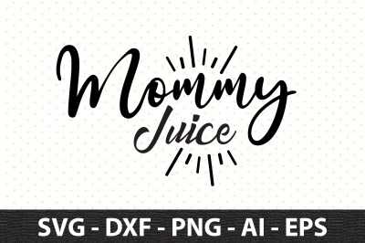 Mommy Juice svg