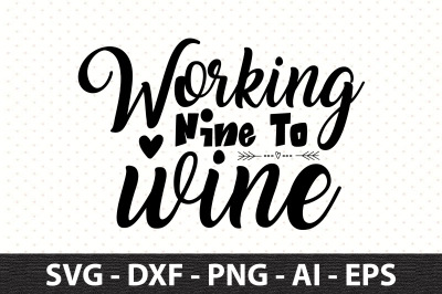 Working Nine To Wine svg