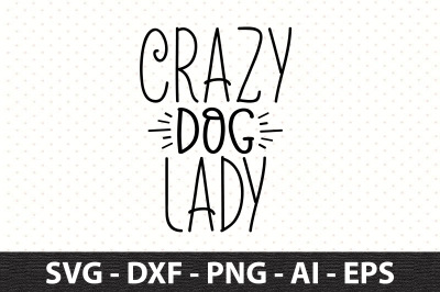 Crazy dog lady svg