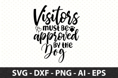 Visitors must be approved by the dog svg