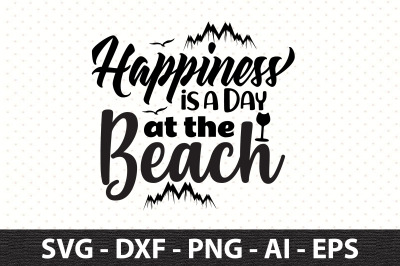 Happiness is a Day at the Beach svg