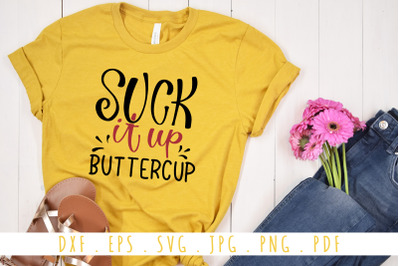 Suck It Up Quotes SVG Cut Files