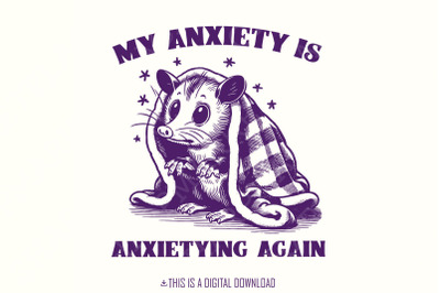 My Anxiety Is Anxietying Again Self Care PNG&2C; Mental Health Oppossum&2C; Funny Possum Vintage Design&2C; Character Sayings&2C; Instant Download&2C; png