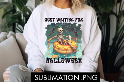 Just Waiting For Halloween PNG Sublimation