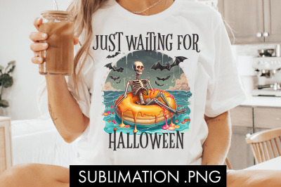 Just Waiting For Halloween PNG Sublimation