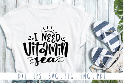 I&nbsp;Need Vitamin Sea Quotes SVG Cut File