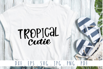 Tropical Cutie Quotes SVG Cut File