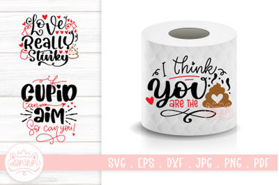 Valentines Toilet Paper Quotes SVG Cut File