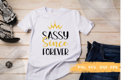 Sassy Since Forever SVG