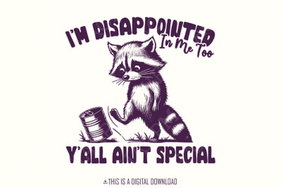 I&#039;m Disappointed in Me Too Y&#039;all Ain&#039;t Special PNG, Funny Racoon on a Bike, Sarcastic Sayings, Vintage Animal Quotes, Instant Download