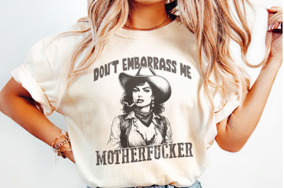 Don&#039;t Embarrass Me Png, Cowgirl Png, Western Art, Tough Cowgirl Design, Snarky Humor, Digital Download, Vintage Style