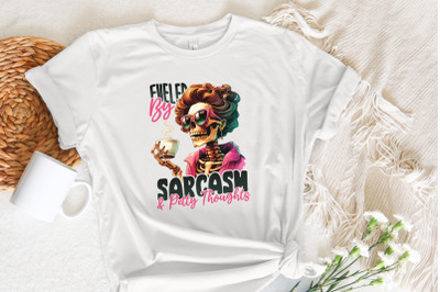 Fueled by Sarcasm &amp; Petty Thoughts PNG, Funny Tshirt Designs, Sassy Png, Adult Png, Colorful Png, Sublimation Skeleton, Humor Png Womens