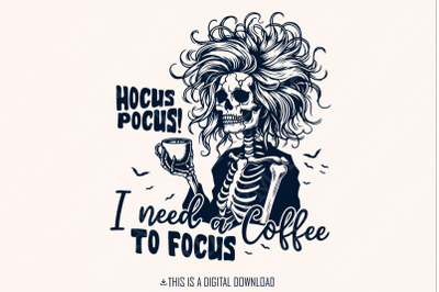 Hocus Pocus I need a Coffee to Focus PNG, Retro Halloween Png, Spooky Girl Png, Fall Png, Funny Halloween Shirt, Cute Halloween Png