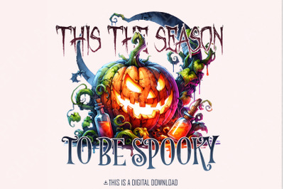 Tis the Season to Be Spooky PNG, Halloween Png, Spooky Season Png, Pumpkin Png, Halloween Sublimation Tshirt, Fall Ghost Png