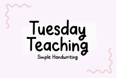 TUESDAY TEACHING Simple Handwriting Font