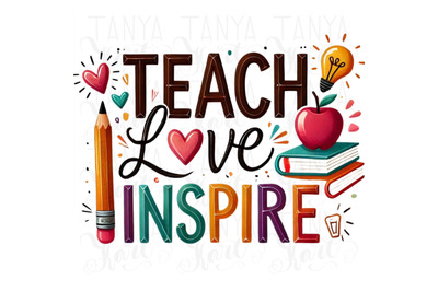 Teach&2C; Love&2C; Inspire&2C; Digital Crafting File&2C; Teacher Quote&2C; Digital Pr