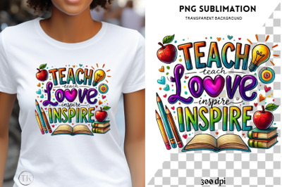 Teach Love Inspire&2C; Sublimation Design&2C; Teacher Life PNG Digital Downl