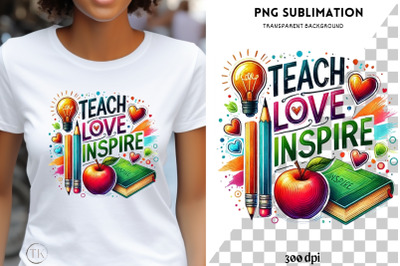 Teach Love Inspire Sublimation Design, Instant Download, Back to Schoo