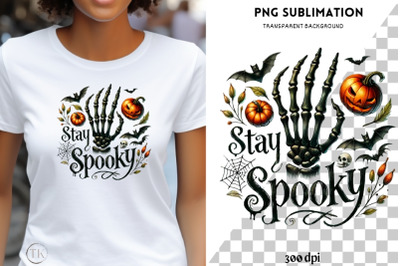 Stay Spooky PNG, Skeleton Hands, Transparent Designs, Halloween Tshirt