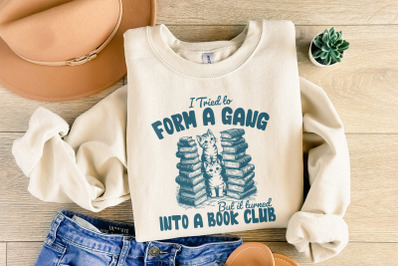 I Tried to form a Gang PNG&2C; Funny Bookclub PNG&2C; Bookish Shirt Design&2C;