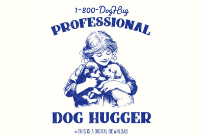 Cute Animal Sayings, Dog Hugger png, Sublimation Designs, Dog PNG, PNG