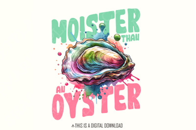 Moister Than An Oyster Funny Graphic PNG, Fun Adult Humour PNG, Seafoo