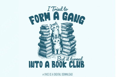 I Tried to form a Gang PNG&2C; Funny Bookclub PNG&2C; Bookish Shirt Design&2C;