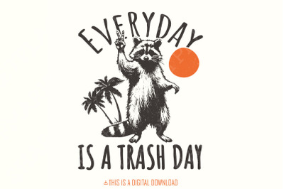 Everyday is Trash Day PNG, Funny Raccoon Png, Retro Png, Animal Lover