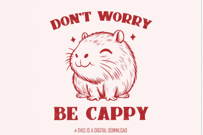 Don&#039;t Worry Be Capy PNG, Swag Capybara PNG, Chill Vibes Only, Capybara