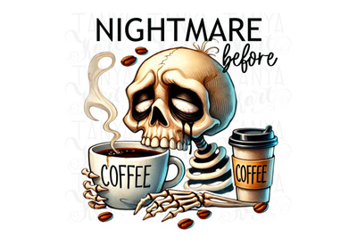 Nightmare Before Coffee PNG, Spooky Skeleton Sublimation Download, Dig