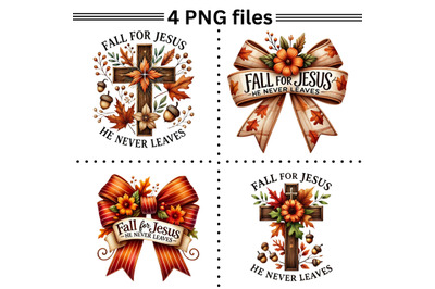 Fall for Jesus He Never Leaves Png&2C; Fall Christian Sublimation&2C; Coquet